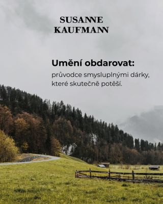 Dárek, který potěší smysly. Vůně, které uklidní, textury, které hýčkají. 🤍 Každý produkt Susanne Kaufmann je vytvořen tak,...